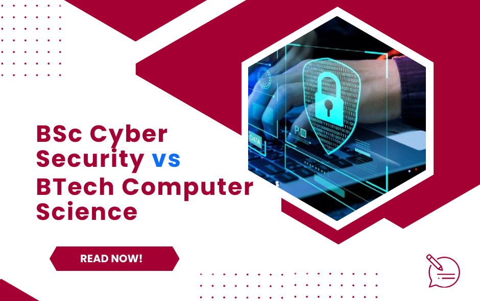 BSc Cyber Security vs BTech Computer Science
