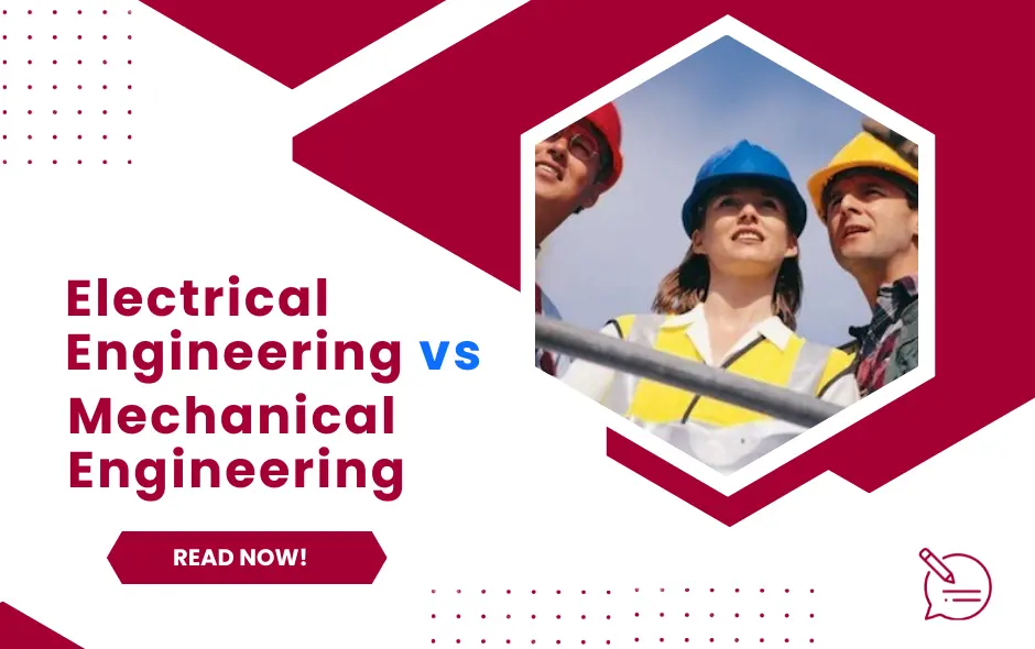 Electrical Engineering vs Mechanical Engineering: Choose Right!