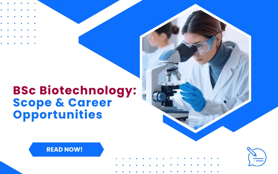 BSc Biotechnology: Scope & Career Opportunities