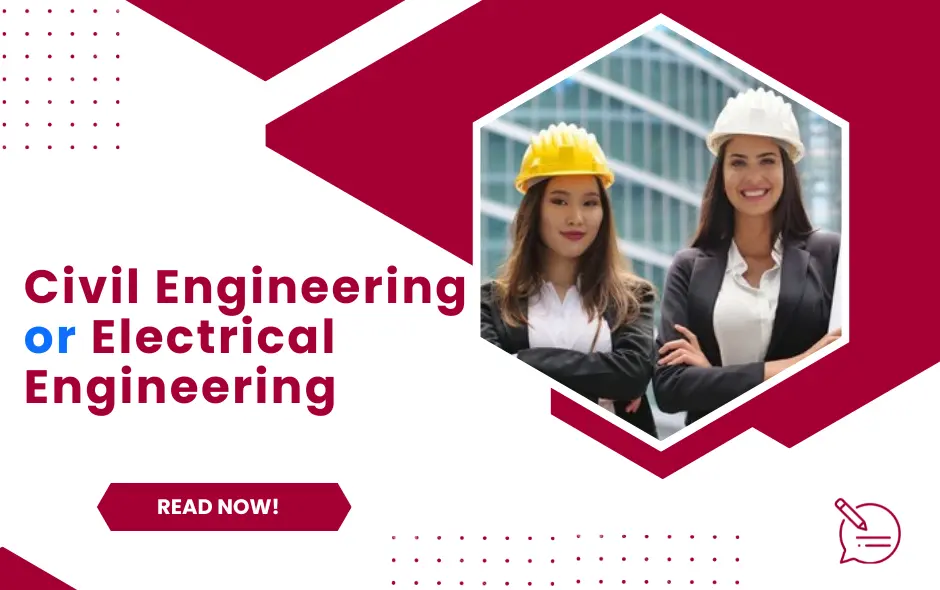 Civil Engineering or Electrical Engineering: Which is Best?