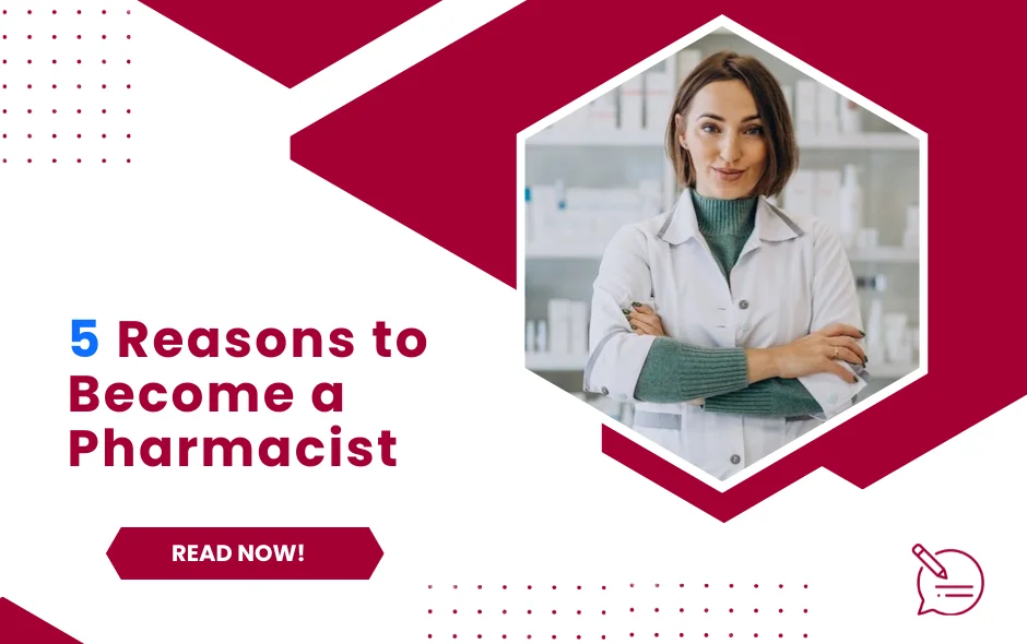 5 Reasons to Become a Pharmacist