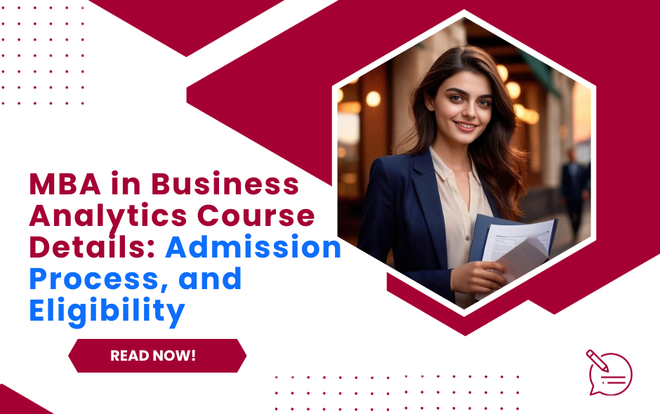 MBA in Business Analytics Course Details: Admission Process, Eligibility, Syllabus, and Career Opportunities