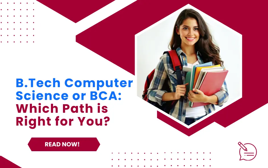 B.Tech Computer Science or BCA