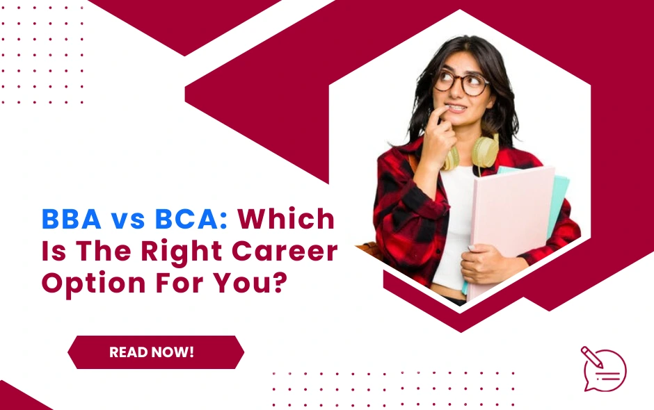 BBA vs BCA: Which Is The Right Career Option For You?