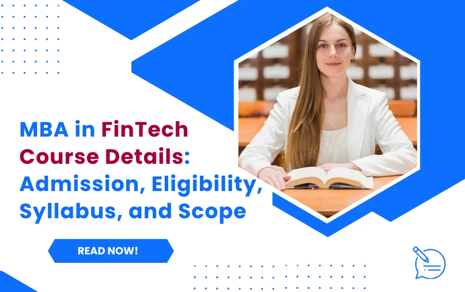 MBA in FinTech Course Details: Admission, Eligibility, Syllabus, and Scope