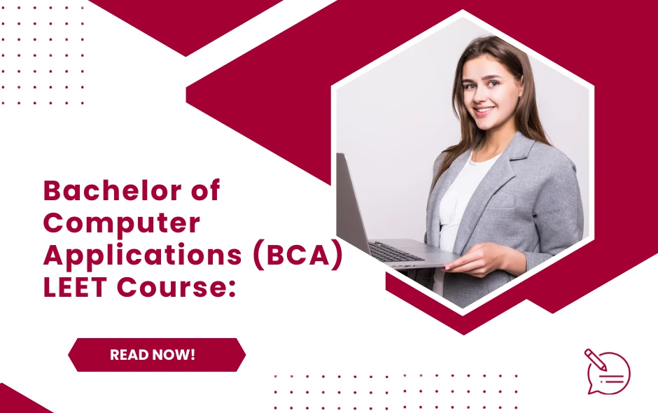 Bachelor of Computer Applications (BCA) LEET Course: Full Form, Admission, Eligibility, Syllabus, Career Options 