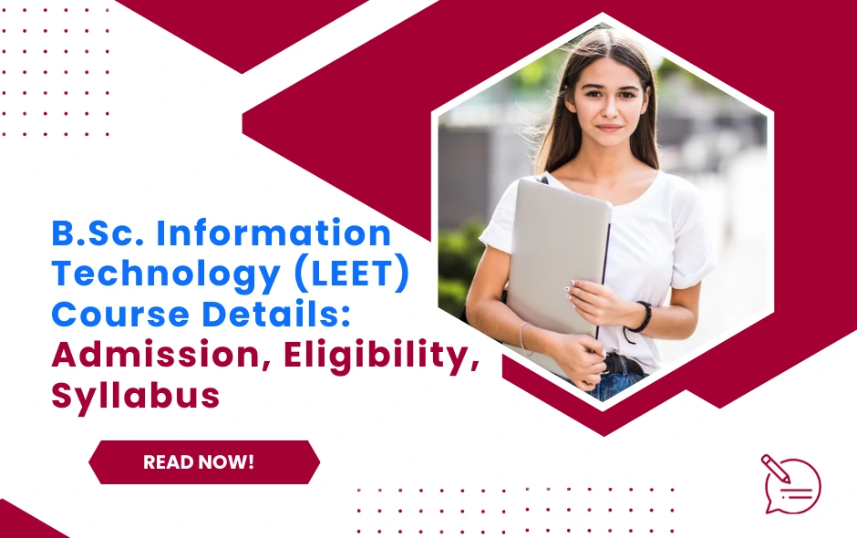 B.Sc. Information Technology (LEET) Course Details: Admission, Eligibility, Syllabus, Career Options