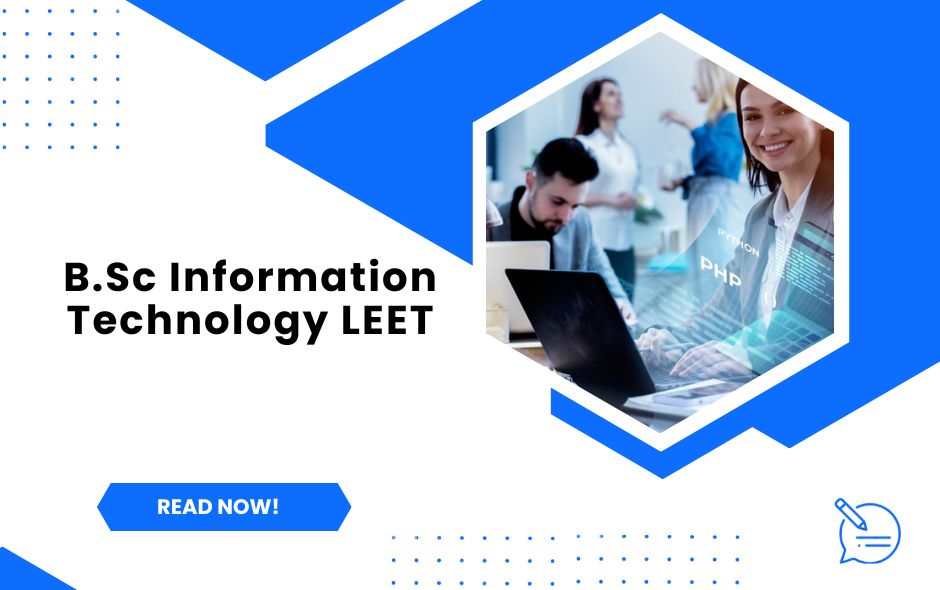 B.Sc Information Technology LEET: Course Details, Admission, Eligibility, Syllabus, and Career Options