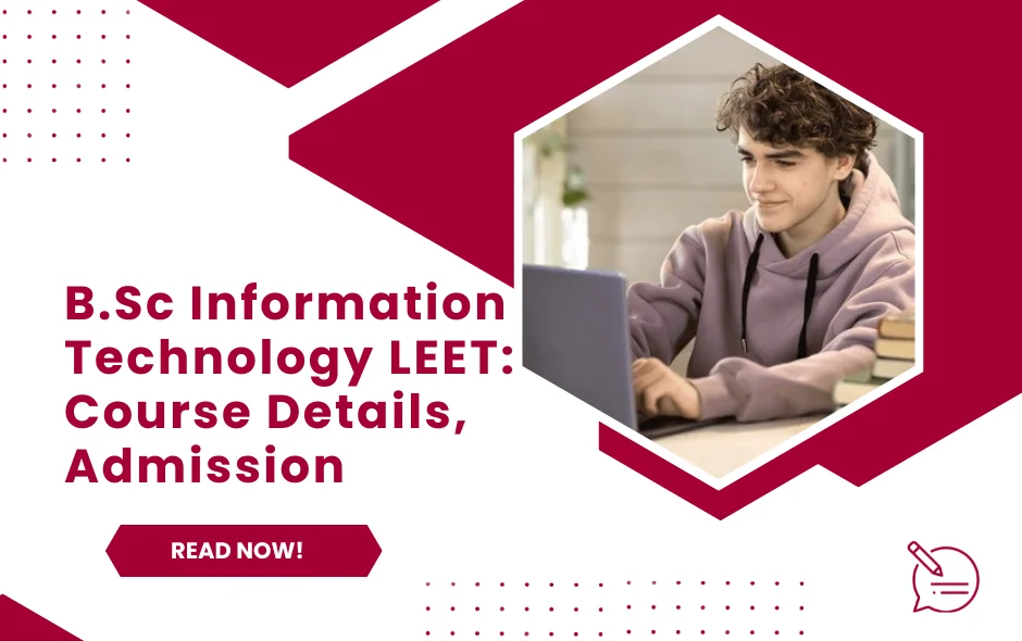 B.Sc Information Technology LEET: Course Details, Admission, Eligibility, Syllabus, and Career Options