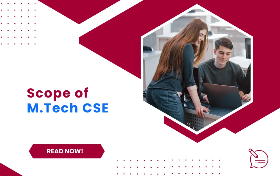 Scope of M.Tech CSE: Why It’s a Smart Choice for Your Career