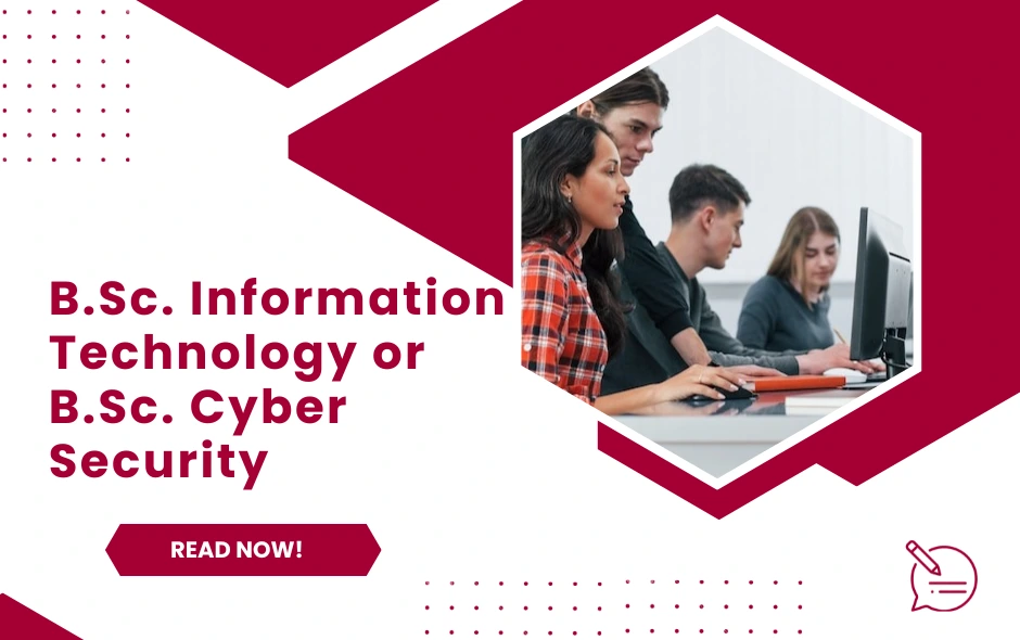 B.Sc. Information Technology or B.Sc. Cyber Security: What is Harder?