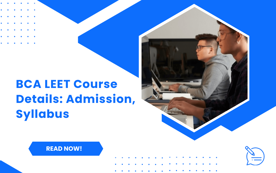 BCA LEET Course Details: Admission, Syllabus, and Career Opportunities