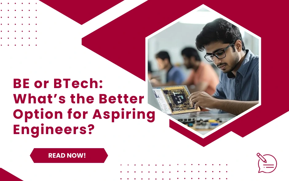 BE or BTech: What’s the Better Option for Aspiring Engineers?