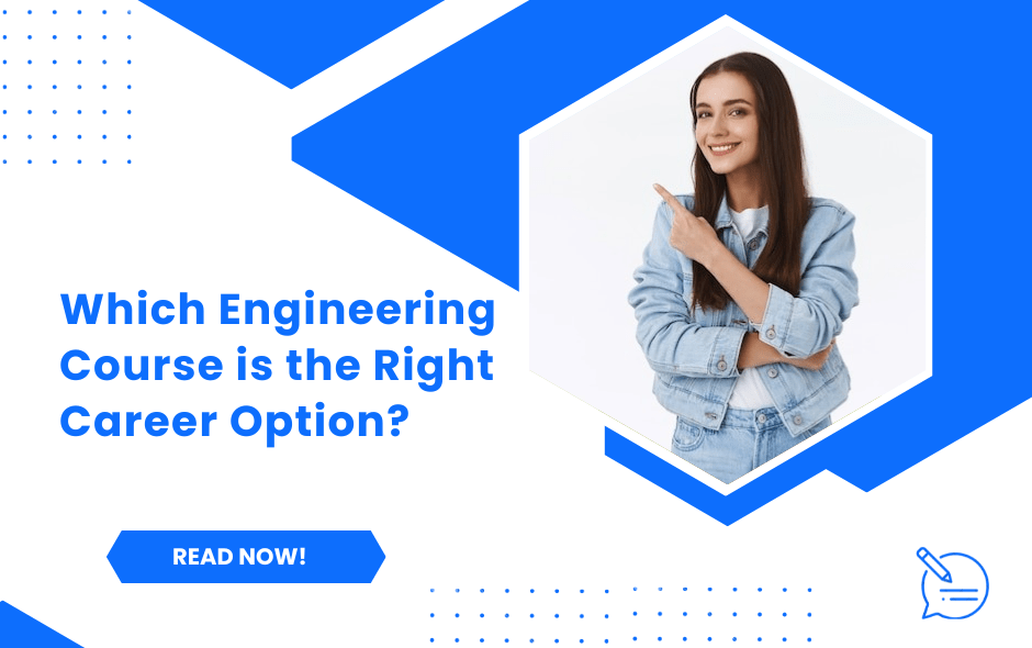 Which Engineering Course is the Right Career Option?