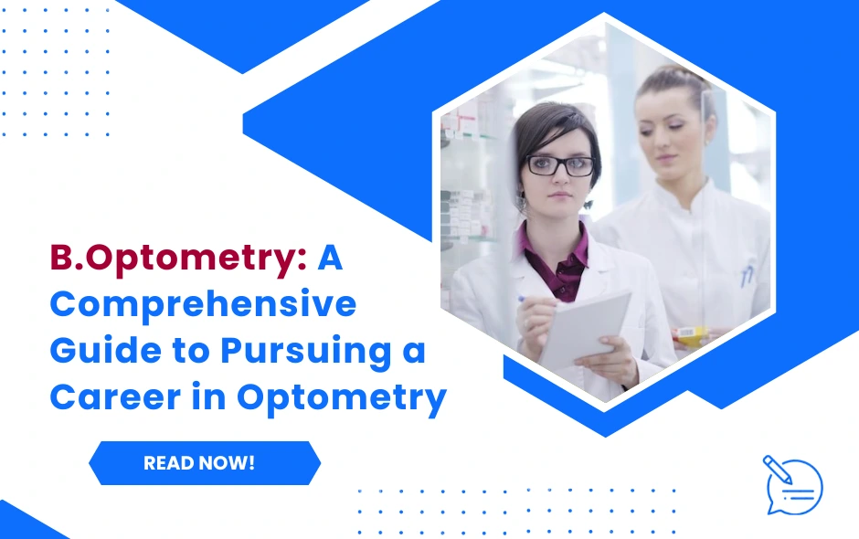 B.Optometry: A Comprehensive Guide to Pursuing a Career in Optometry