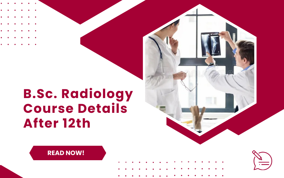 bsc-radiology-course-details-after-12th-what-you-need-to-know-for-a-successful-career